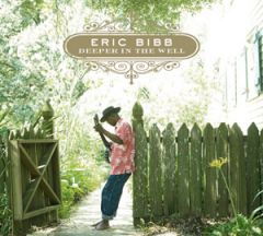 Eric Bibb - Deeper in the Well, Apr. 2012 Eric Bibb - Deeper in the Well