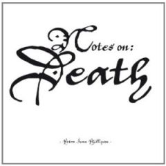 Petra Jean Phillipson - Notes On: Death, Feb. 2012 Petra Jean Phillipson - Notes On: Death