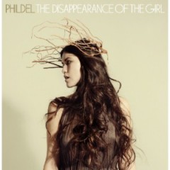 Phildel - The Disappearance of the Girl, Apr. 2013 Phildel - The Disappearance of the Girl