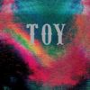 Toy - Toy, Set. 2012 ...