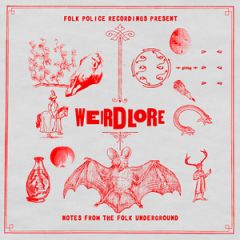 Various Artists – Weirdlore: Notes from the Folk Underground, Giu. 2012 Various Artists – Weirdlore: Notes from the Folk Underground